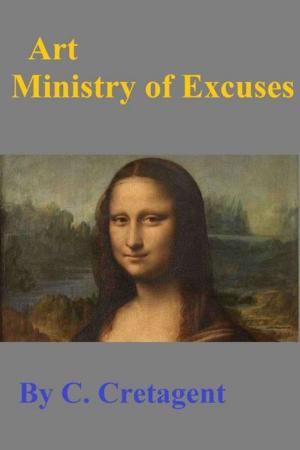 Cover of the book Art: Ministry of Excuses by Christopher Dearman