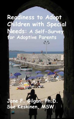 Cover of the book Readiness to Adopt Children with Special Needs: A Self-Survey for Prospective Adoptive Parents by Jane Gilgun