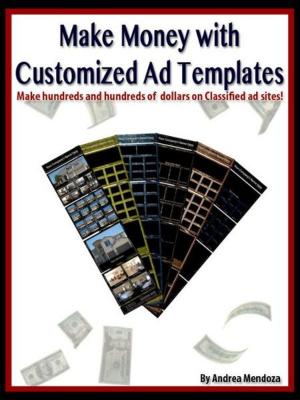Cover of the book Make Money with Customized Ad Templates by 讀書堂