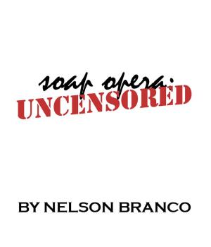 Book cover of Nelson Branco's Soap Opera Uncensored: Issue 42