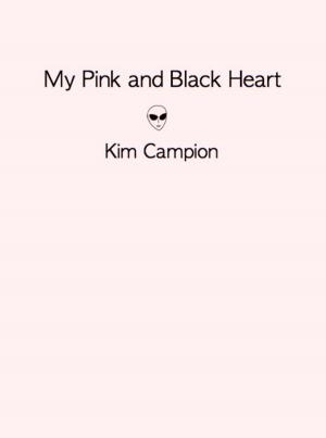 Cover of the book My Pink and Black Heart by C.A. Huggins