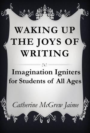 bigCover of the book Waking Up the Joys of Writing by 