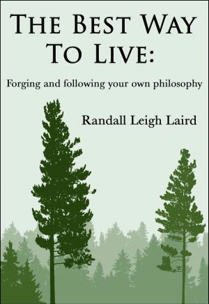 Cover of the book The Best Way To Live: Forging and following your own philosophy by Adrián Gutiérrez