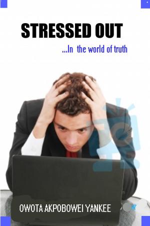 Cover of the book Stressed-Out "In the World of Truth" by Elise Thornton