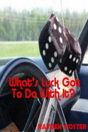 Cover of the book What's Luck Got To Do With It? by Jonas Saul