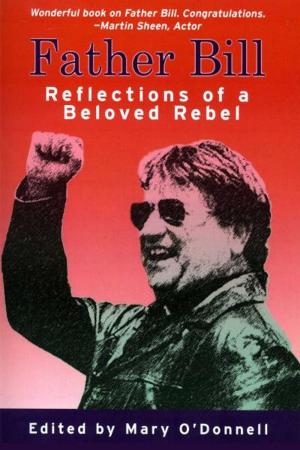 Book cover of Father Bill, The Reflections of a Beloved Rebel