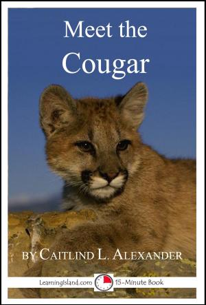 Cover of the book Meet the Cougar: A 15-Minute Book for Early Readers by Jeannie Meekins