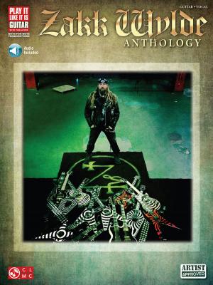 Cover of the book Zakk Wylde Anthology Songbook by Mark Phillips
