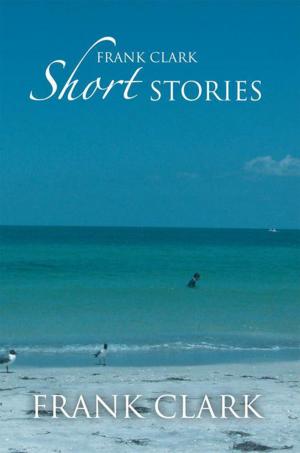 Cover of the book Frank Clark Short Stories by Bernard Demaere