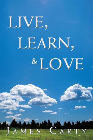 Cover of the book Live, Learn, & Love by Amy Montana