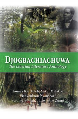 Cover of the book Djogbachiachuwa: the Liberian Anthology by Glenn Brunet