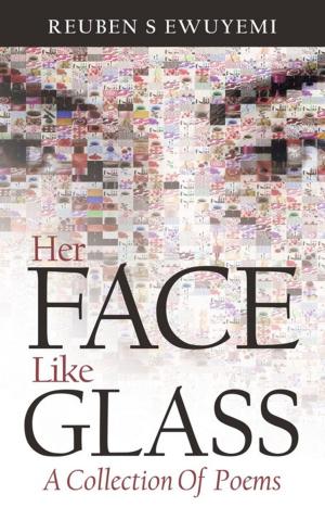 Cover of the book Her Face Like Glass by Alozie Eugene Iheanyi
