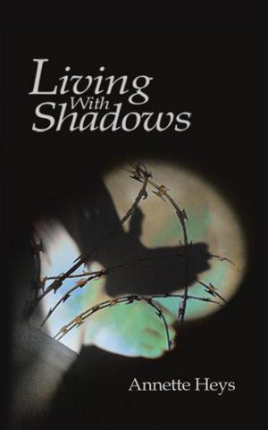 Cover of the book Living with Shadows by James J. Brown