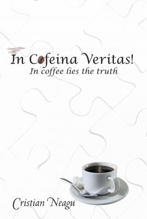 Cover of the book In Cofeina Veritas! by Edward Oranye