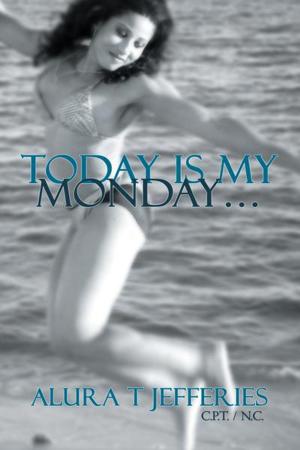 Cover of the book Today Is My Monday… by Jon Muller