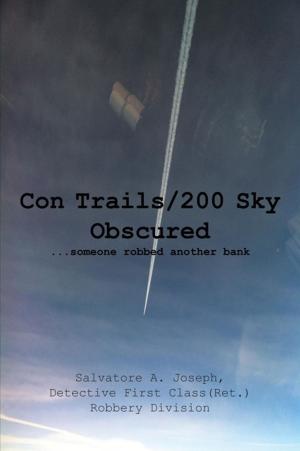 Cover of the book Con Trails/200 Sky Obscured by Christopher A. Burns