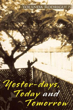 Cover of the book Yester-Days, Today and Tomorrow by Mike Gallagher