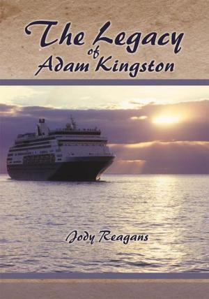 Cover of the book The Legacy of Adam Kingston by Donald J. Peacock