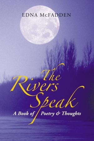 Cover of the book The Rivers Speak by Moffat D. Ngalande
