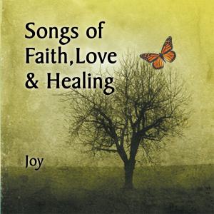 Cover of the book Songs of Faith, Love & Healing by Wolf Larsen