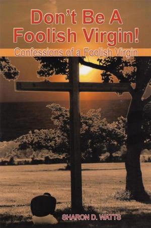 Cover of the book Don’T Be a Foolish Virgin! by Mike Genung