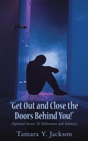 Cover of the book “Get out and Close the Doors Behind You”! by Nichole Crumby