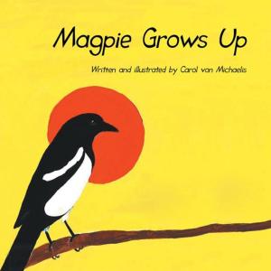 Cover of the book Magpie Grows Up by R M M WALKER