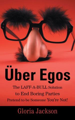 Book cover of Über Egos the Laff-A-Bull Solution to End Boring Parties Pretend to Be Someone You're Not!