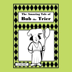 bigCover of the book The Amazing Tale of Bub the Trier by 