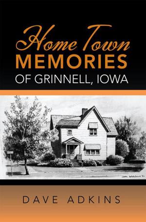 Cover of the book Home Town Memories of Grinnell, Iowa by Brian Priest