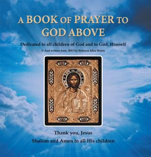 bigCover of the book A Book of Prayer to God Above by 