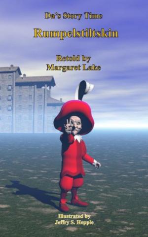 Cover of the book Da's Story Time: Rumpelstiltskin by Margaret Lake