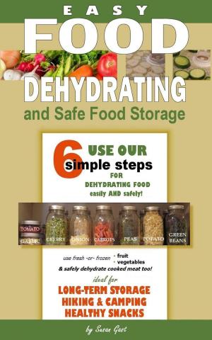 Cover of the book Easy Food Dehydrating and Safe Food Storage by Coralie Ferreira