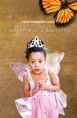 Cover of the book I Never Was A Butterfly by Terry Harris