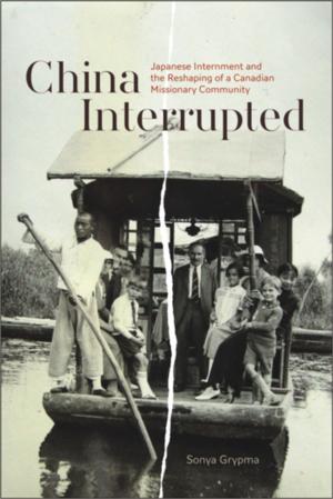 Cover of the book China Interrupted by Dennis Cooley