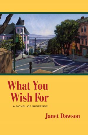 Book cover of What You Wish For: A Novel of Suspense