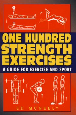 Cover of the book One Hundred Strength Exercises by Robert I. Egbert, Joseph E. King