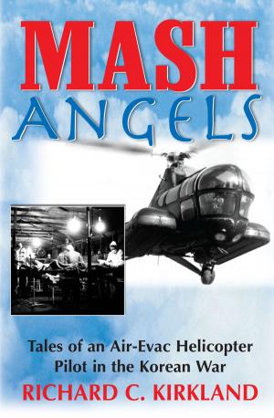 Book cover of MASH Angels: Tales of an Air-Evac Helicopter Pilot in the Korean War