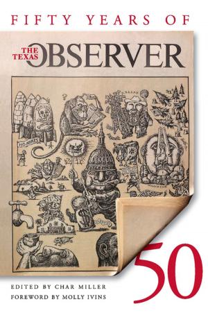 Cover of the book Fifty Years of the Texas Observer by San Antonio Museum of Art, Madeleine Budnick