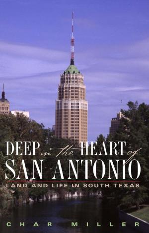 Cover of the book Deep in the Heart of San Antonio by Becky Crouch Patterson