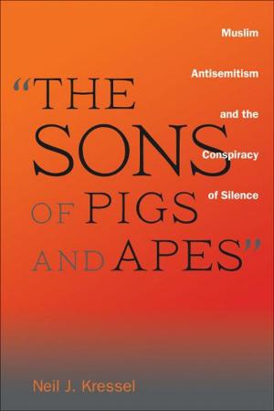 Cover of the book "The Sons of Pigs and Apes": Muslim Antisemitism and the Conspiracy of Silence by Roy P. Benavidez
