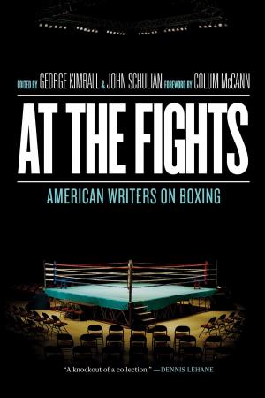 Cover of the book At the Fights: American Writers on Boxing by Aldo Leopold