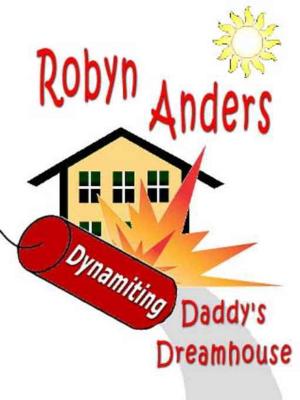 Book cover of Dynamiting Daddy's Dream House