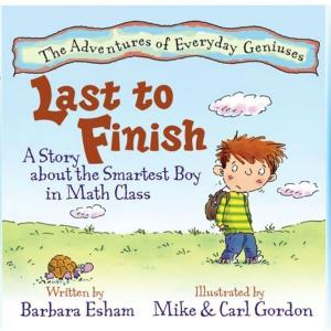 Cover of Last to Finish, A Story About the Smartest Boy In Math Class