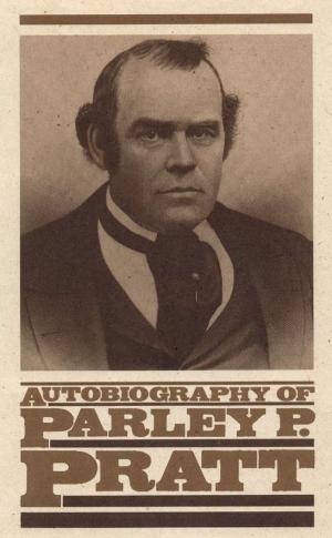 Cover of the book Autobiography of Parley P Pratt by Black, Susan Easton, Woodger, Mary Jane