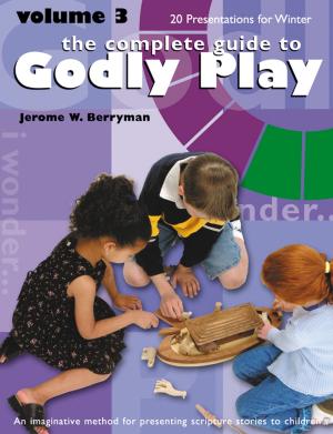 Cover of the book The Complete Guide to Godly Play by Clayton L. Morris