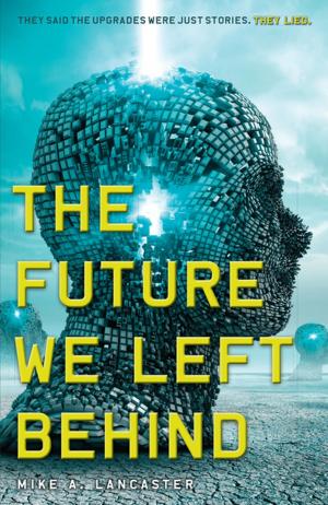 Cover of the book The Future We Left Behind by Michael Regan