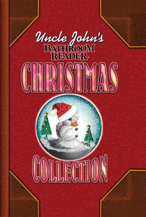Cover of the book Uncle John's Bathroom Reader Christmas Collection by Sarah Herman