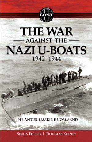 Cover of the book The War Against The Nazi U-Boats 1942 – 1944 by Maryann Cocca-Leffler