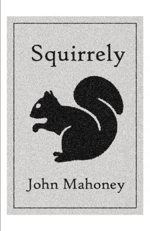 Cover of the book SQUIRRELY by Bronwyn Sciance